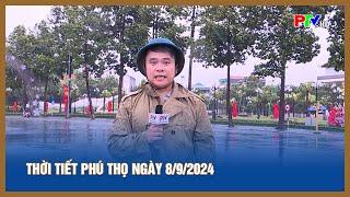 Thời tiết Phú Thọ ngày 8/9/2024 | Thời tiết Phú Thọ