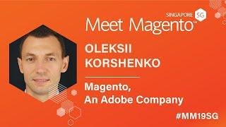 The phenomenon of Magento Community Engineering | Oleksii Korshenko | Meet Magento Singapore 2019