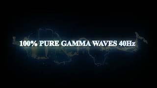 GAMMA WAVES 40 Hz - 100% PURE [1 HOUR] | FOR STUDYING (INTENSIFIED STATES OF FOCUS)