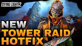 *NEW* Tower Raid Hotfix 1.21.4 & Upcoming Fixes In Dying Light 2