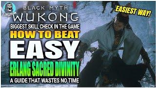 BEST HOW TO BEAT Erlang Sacred Divinity Boss STEP BY STEP EASY GUIDE | Black myth Wukong