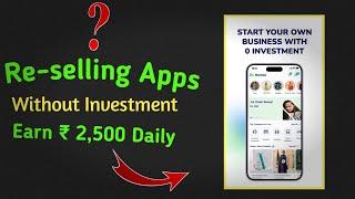 5 Best Re-selling Apps in India 2024