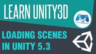 Unity 5.3 - Loading Scenes with Scene Manager