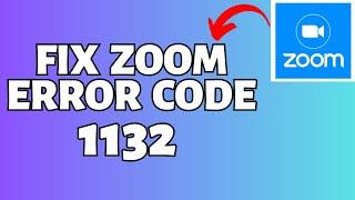 How To Fix Zoom Error Code 1132