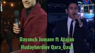 Dayanch Jumaev ft Atajan Hudayberdiev Qara Qash 2020 mp3