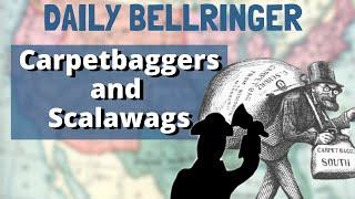 Carpetbaggers and Scalawags Reconstruction | Daily Bellringer