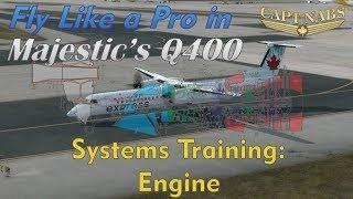 Majestic Q400 Systems Training: Engine (Fly Like A Pro)