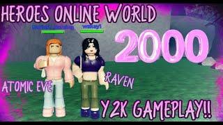 Y2K ATOMIC EVE & Y2K RAVEN TOXIC TEAM GAMEPLAY | HEROES ONLINE WORLD!!