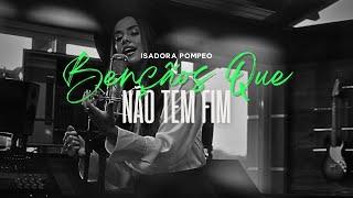 Isadora Pompeo - Bençãos Que Não Tem Fim | Vídeo Letra/Video Lyrics