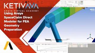 Using Ansys SpaceClaim Direct Modeler for FEA Geometry Preparation | Ansys Virtual Academy