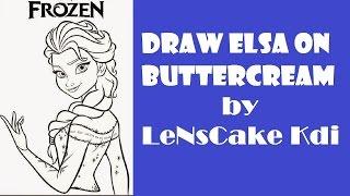 Draw Elsa on Buttercream by LeNsCake Kdi