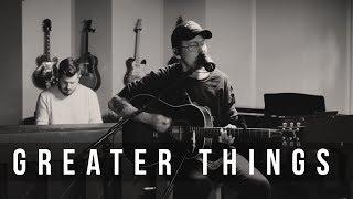 Greater Things // Mack Brock // New Song Cafe