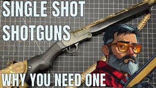 SINGLE SHOT SHOTGUNS: AND WHY YOU NEED ONE!