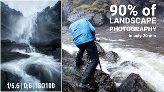 90% of LANDSCAPE Photography in ONLY 20 minutes