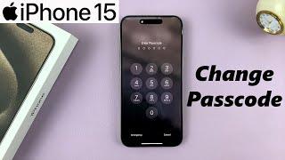 How To Change Passcode On iPhone 15 & iPhone 15 Pro