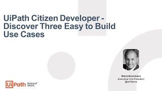 UiPath Citizen Developer - Discover Three Easy to Build Use Cases