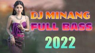 DJ MINANG TERBARU NONSTOP 2022 || DJ MINANG VIRAL FULL BASS