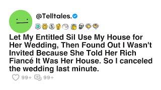 Let My Entitled Sil Use My House for Her Wedding, Then Found Out I Wasn't Invited Because She...