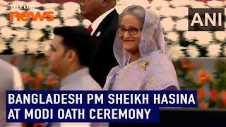 Bangladesh PM Sheikh Hasina arrives for Modi's swearing-in ceremony at Rashtrapati Bhavan