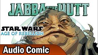Star Wars: Age of Rebellion: Jabba the Hutt (Audio Comic)
