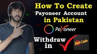 How to create payoneer account in Pakistan and with draw in jazz cash