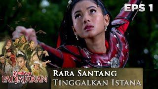 Rara Santang, Kian Santang dan Walangsungsang Tinggalkan Istana - Kembang Padjajaran Eps 1 PART 1