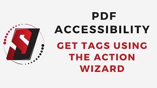 Get a tag structure using the Make Accessible Action Wizard in Adobe Acrobat Pro DC