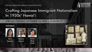 Crafting Japanese Immigrant Nationalism In 1930s | Hoover Institution Library & Archives