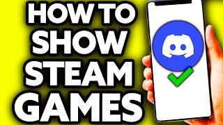 How To Show Steam Games on Discord [Very Easy!]