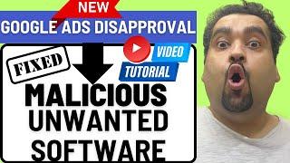 How to Fix Google Ads Disapproved for Malicious Software / Unwanted Software 2025