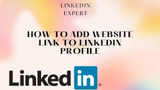 How  to add website link in your LinkedIn profile/How to add your url to your LinkedIn profile