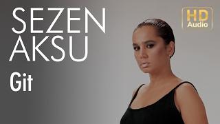 Sezen Aksu - Git (Official Audio)