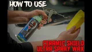 Ceramic Shield Ultra Spray Wax - How To Use!