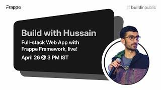 #BuildWithHussain Ep.1: Full stack web apps using Frappe, in record time!