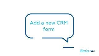 Add a new CRM form