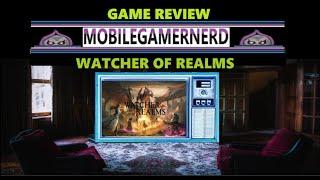 Watcher of Realms: MobileGamerNerd Game Review
