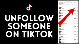 How to Unfollow Someone on TikTok 2024 (EASY & QUICK!) | Unsubscribe TikTok Account