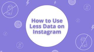 How to Use Less Data on Instagram