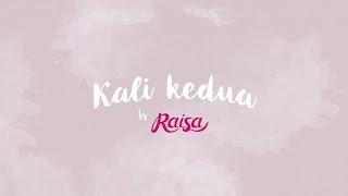 Raisa - Kali Kedua (Official Lyric Video)