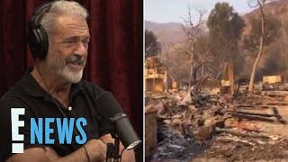 Mel Gibson’s Home Burned Down While Filming Joe Rogan’s Podcast | E! News