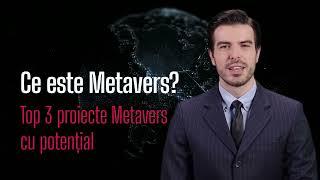 Ce este Metaverse? 3 proiecte Metaverse cu mare potențial