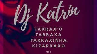 DJ Katrin - Tarraxa mix January 2019 (kizarraxo, tarraxinha, tarraxa, tarraxo)