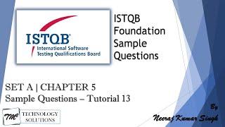 ISTQB Foundation Sample Questions | SET A | Tutorial 13 | Chapter 5 | ISTQB Tutorials