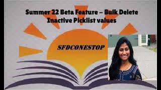 Summer22 Release - Beta Feature  Bulk Delete Inactive Picklist Values