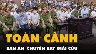 Vụ chuyến bay giải cứu: Hội đồng xét xử đã tuyên các mức án đối với 54 bị cáo