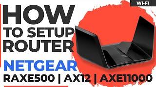  How to Set Up NETGEAR Nighthawk RAXE500 | NETGEAR AX12 12-Stream AXE11000 Tri-Band WiFi 6E Router