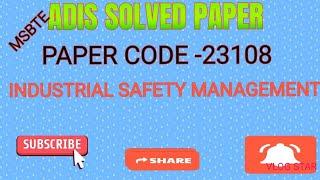 ADIS SOLVED PAPER, PAPER CODE-23108 (MSBTE), INDUSTRIAL SAFETY MANAGEMENT