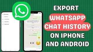 How to export your WhatsApp Chat History on iPhone and Android