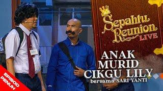 [EPISOD PENUH] Sepahtu Reunion Live 2016 - Anak Murid Cikgu Lily