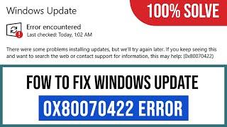 How to fix Windows update 0x80070422 error in Windows 10